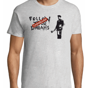 Follow your dreams - Banksy
